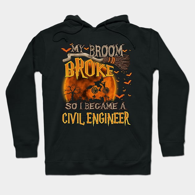 My broom broke so i became a civil engineer Hoodie by vamstudio